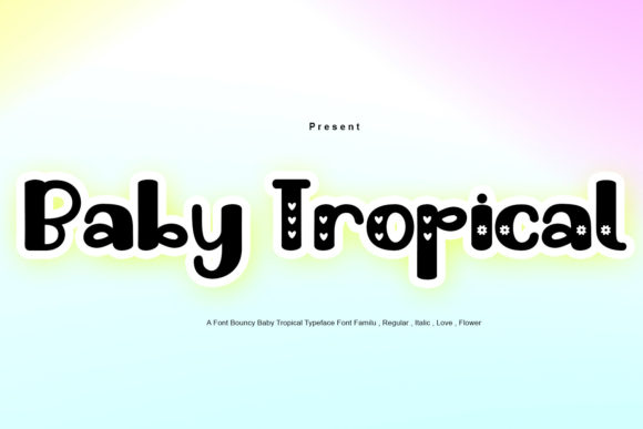 Baby Tropical: A Vibrant Font for Creative Expression